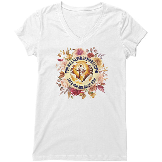 You've Never Been So Loved Women's V-Neck Tee