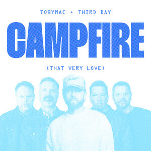 Campfire — TobyMac & Third Day
