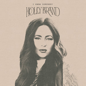 I Know Somebody — Holly Brand