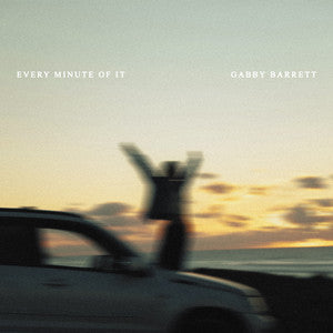 Every Minute of It — Gabby Barrett