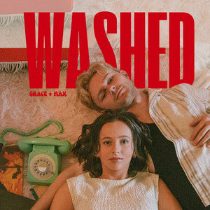 Washed — Grace + Max