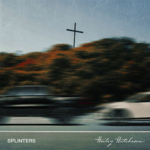 Splinters — Hailey Hutcheson