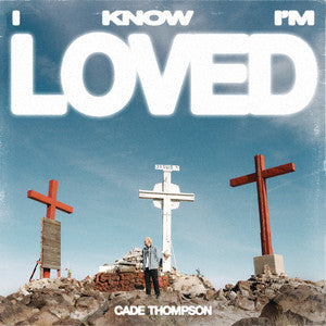 I Know I'm Loved — Cade Thompson