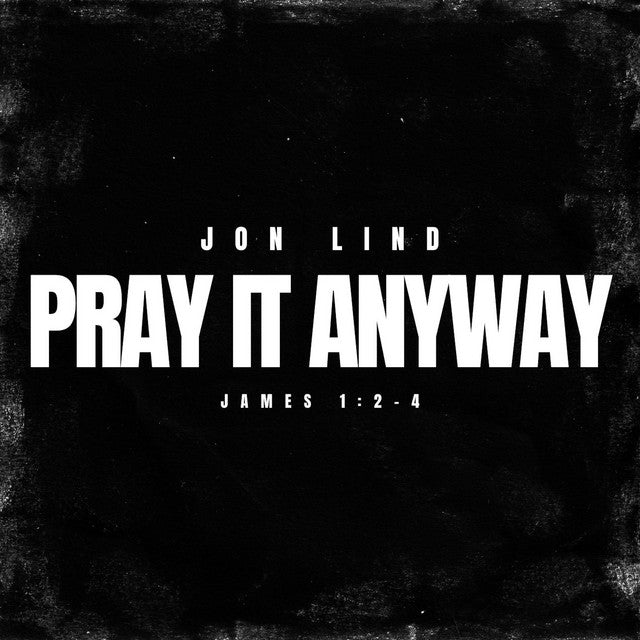 Pray It Anyway — Jon Lind