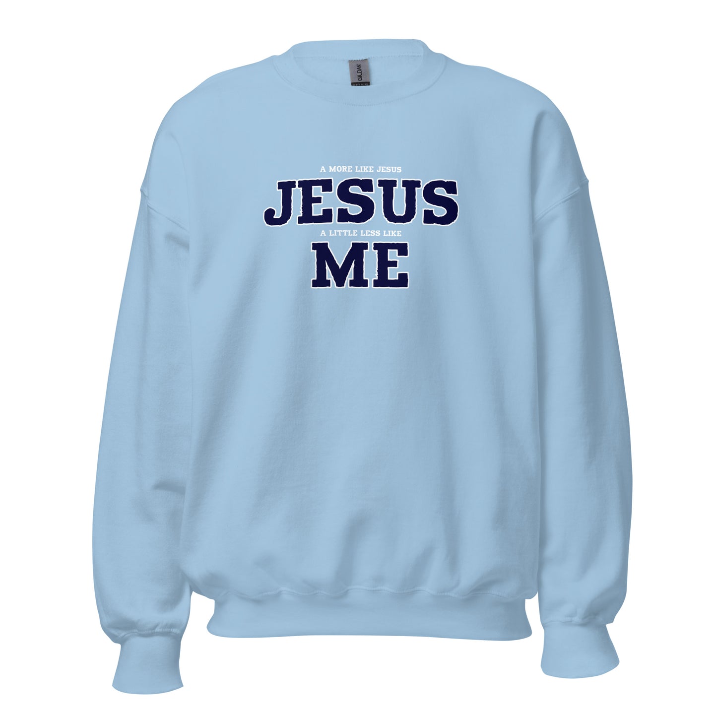 Less Like Me Unisex Sweatshirt