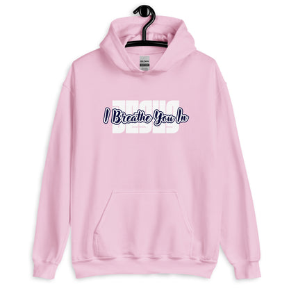 I Breathe You In Unisex Hoodie