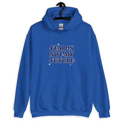 Fear is Not My Future Unisex Hoodie