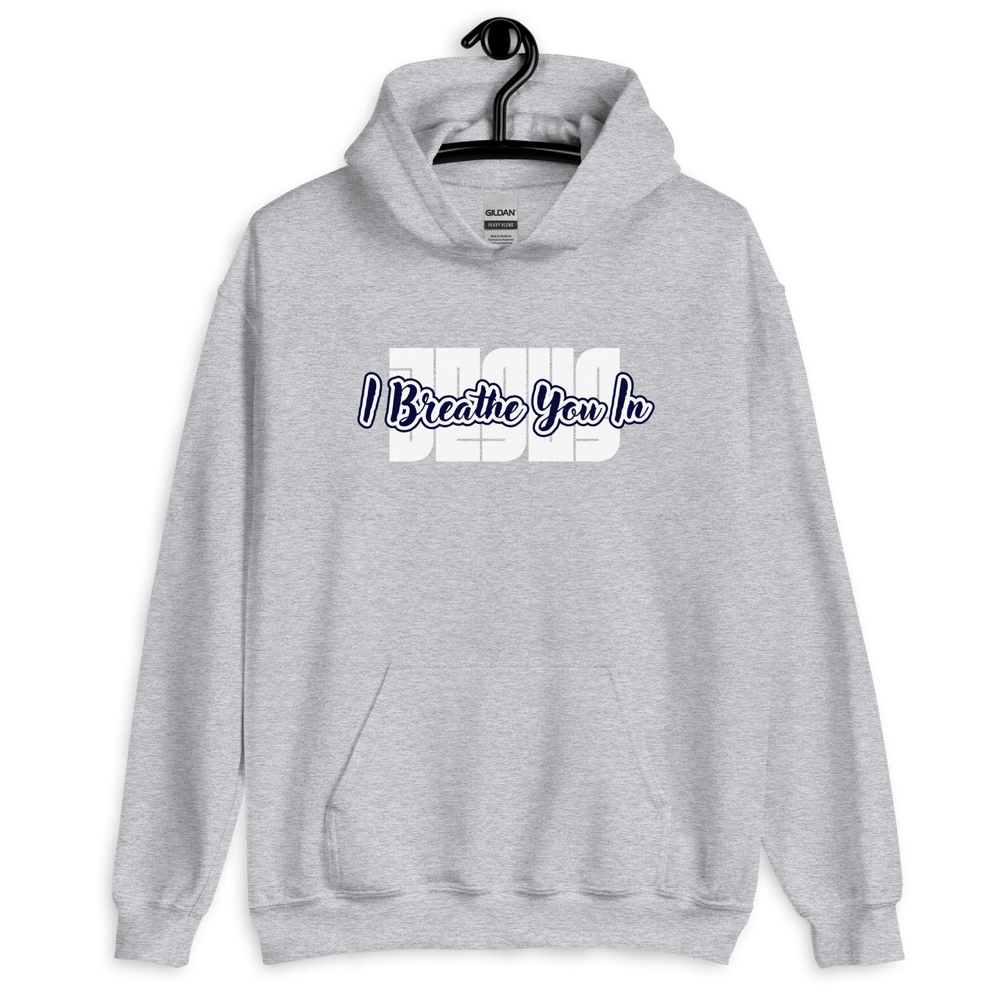 I Breathe You In Unisex Hoodie