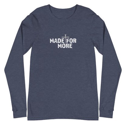 Made For More Unisex Long-Sleeve Tee