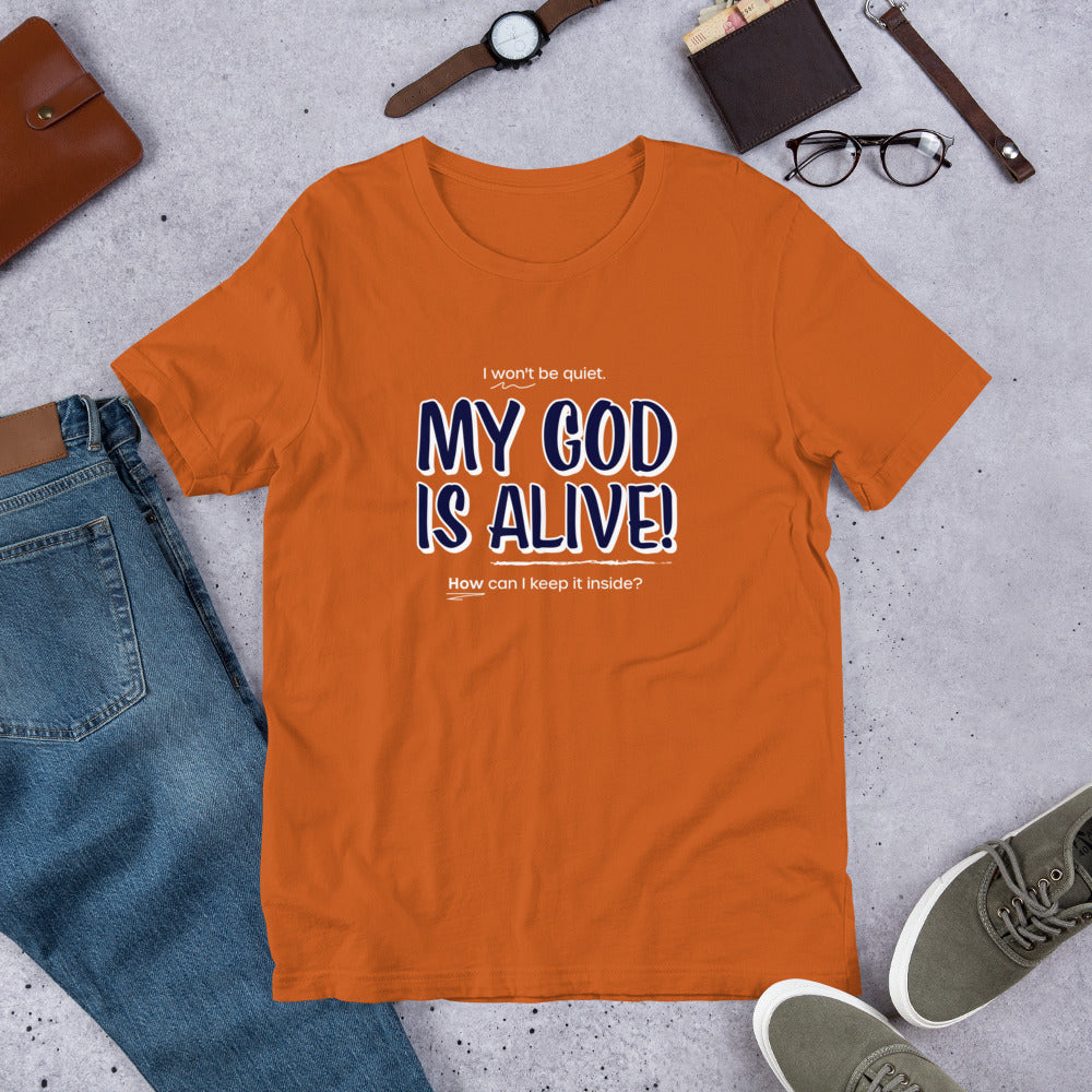 My God Is Alive Unisex Tee
