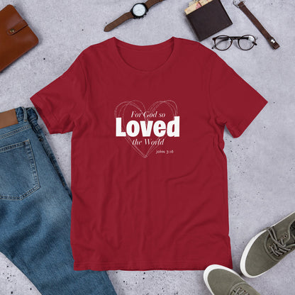 For God So Loved The World Unisex Tee