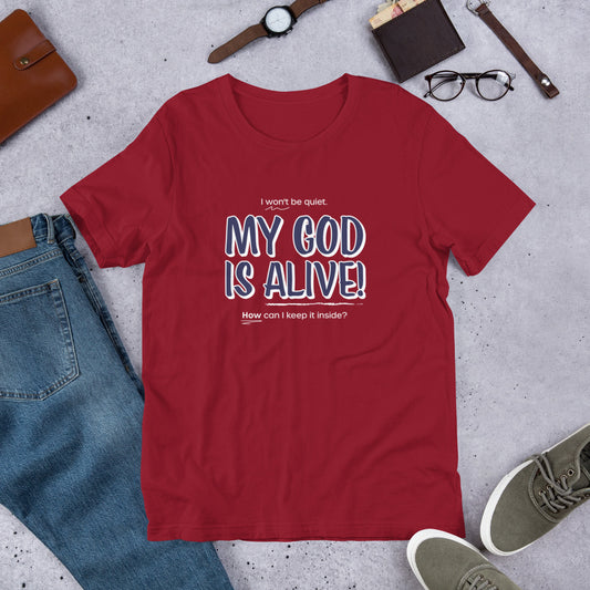 My God Is Alive Unisex Tee