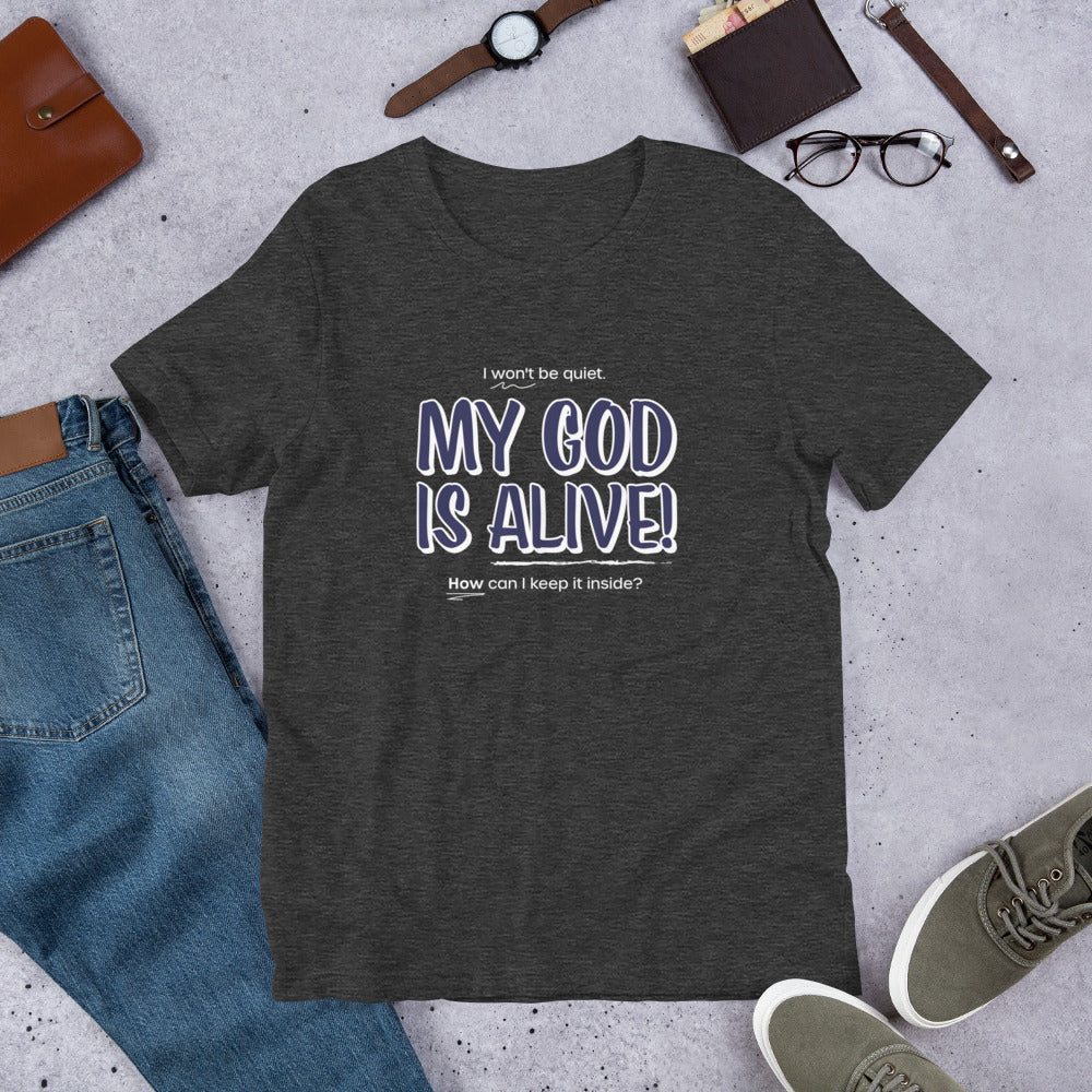 My God Is Alive Unisex Tee