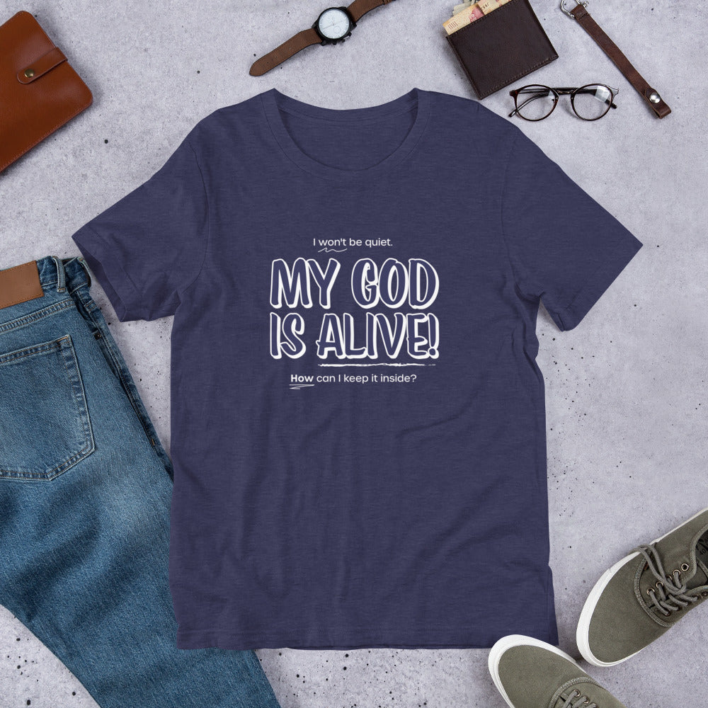 My God Is Alive Unisex Tee