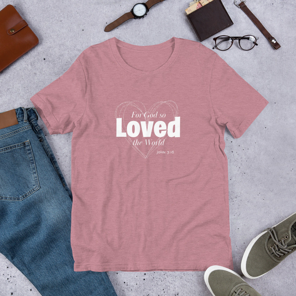For God So Loved The World Unisex Tee