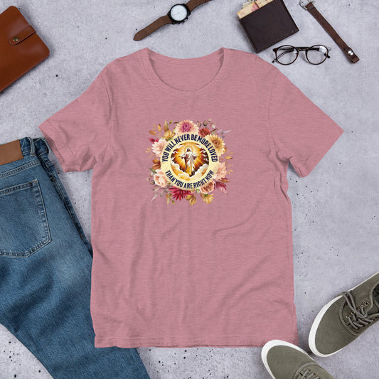 You've Never Been More Loved Unisex Tee