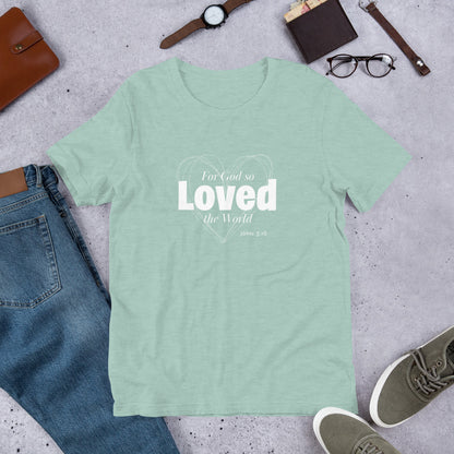 For God So Loved The World Unisex Tee