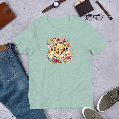 You've Never Been More Loved Unisex Tee