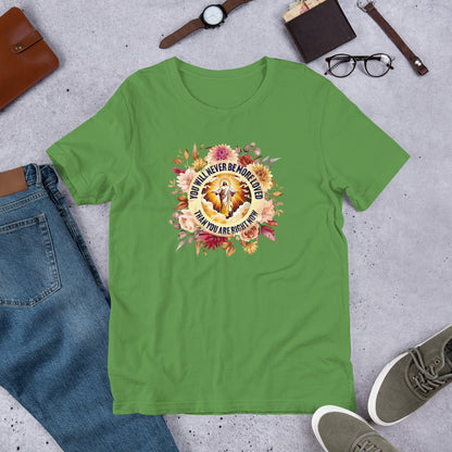 You've Never Been More Loved Unisex t-shirt