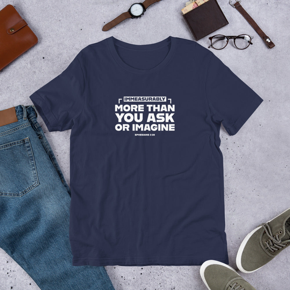 Immeasurably More Unisex Tee