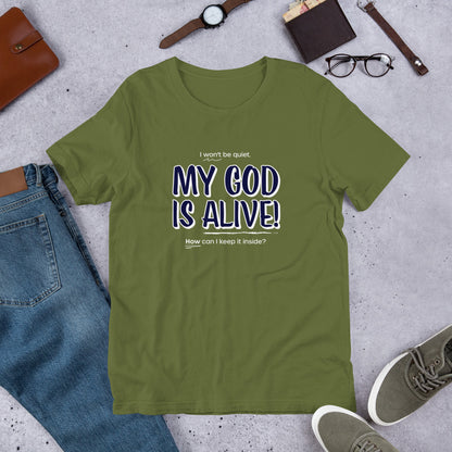 My God Is Alive Unisex Tee