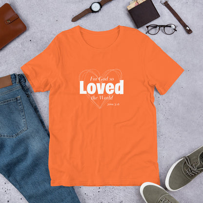 For God So Loved The World Unisex Tee