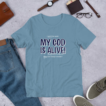 My God Is Alive Unisex Tee
