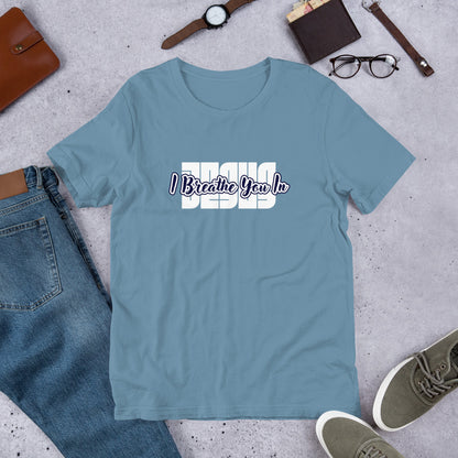 I Breathe You In Unisex Tee