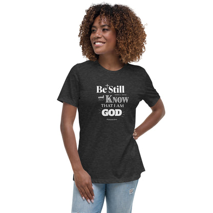 Be Still And Know Women's Relaxed Tee